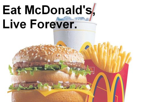 Eat McDonald's, Live Forever.